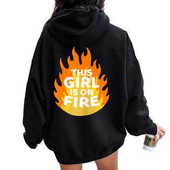 Unstoppable Flame This Girl Is On Fire Women Oversized Hoodie Back Print - Monsterry UK