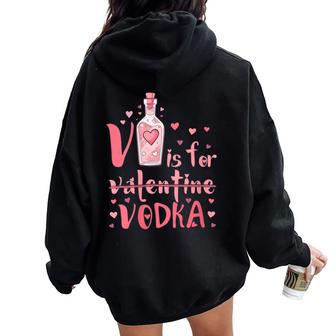V Is For Vodka Drinking Valentines Day Women Oversized Hoodie Back Print - Seseable