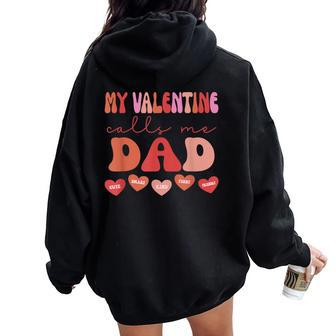 My Valentine Calls Me Dad Retro Groovy Valentines Day Women Oversized Hoodie Back Print | Mazezy