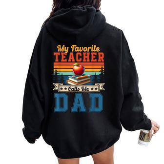 Vintage Retro My Favorite Teacher Calls Me Dad Father's Day Women Oversized Hoodie Back Print - Monsterry AU