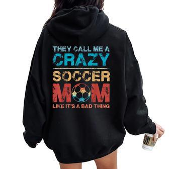 Vintage Retro They Call Me A Crazy Soccer Mom Mother's Day Women Oversized Hoodie Back Print - Monsterry UK
