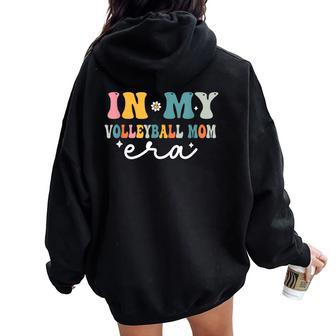 In My Volleyball Mom Era Groovy Mom Volleyball Lovers Women Oversized Hoodie Back Print - Monsterry UK