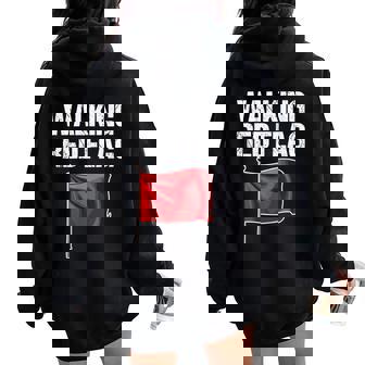 Walking Red Flag Saying Sarcastic Cool Toxic Novelty Women Oversized Hoodie Back Print - Thegiftio