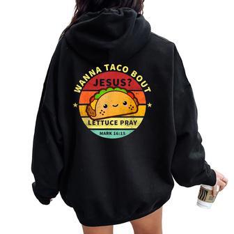 Wanna Taco Bout Jesus Cinco De Mayo Pun Christian Women Oversized Hoodie Back Print - Monsterry CA