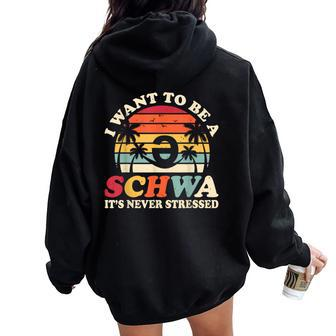 I Want To Be A Schwa It's Never Stressed Teacher Student Women Oversized Hoodie Back Print - Thegiftio UK