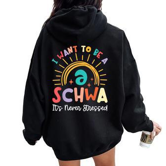 I Want To Be A Schwa It Never Stressed Teacher Rainbow Women Oversized Hoodie Back Print - Monsterry DE