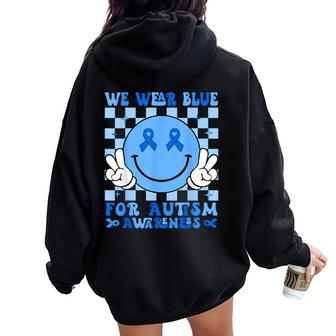 We Wear Blue For Autism Awareness Month Kid Autism Women Oversized Hoodie Back Print | Mazezy