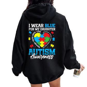 I Wear Blue For My Daughter Autism Awareness Month Heart Women Oversized Hoodie Back Print - Monsterry