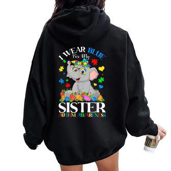 I Wear Blue For My Sister Autism Sister Puzzles & Elephant Women Oversized Hoodie Back Print - Seseable