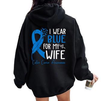 I Wear Blue For My Wife Warrior Colon Cancer Awareness Women Oversized Hoodie Back Print - Seseable