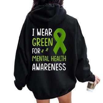 I Wear Green For Mental Health Awareness Month Mental Health Women Oversized Hoodie Back Print - Thegiftio UK
