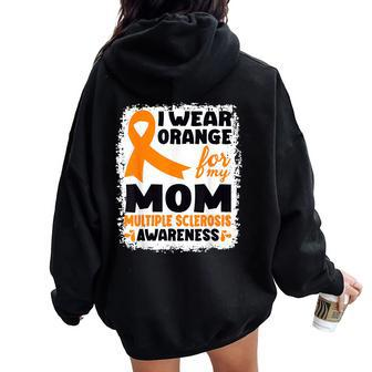 I Wear Orange For My Mom Ms Multiple Sclerosis Awareness Women Oversized Hoodie Back Print - Seseable