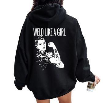 Weld Like A Girl Welder Woman Welding Wife Metal Women Oversized Hoodie Back Print - Seseable