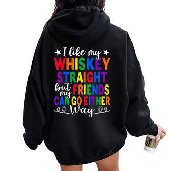 Like My Whiskey Straight Friends Lgbtq Gay Proud Ally Women Oversized Hoodie Back Print - Monsterry UK