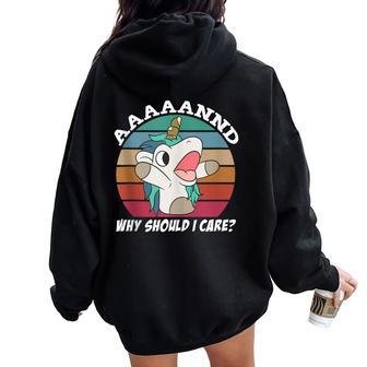 And Why Should I Care Sarcastic Unicorn Women Oversized Hoodie Back Print - Monsterry AU