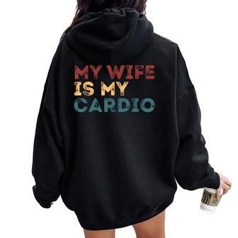 My Wife Is My Cardio Quotes Women Oversized Hoodie Back Print - Monsterry DE