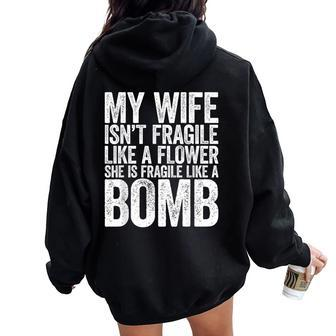 My Wife Isn't Fragile Like A Flower She Is Like A Bomb Women Oversized Hoodie Back Print - Monsterry UK