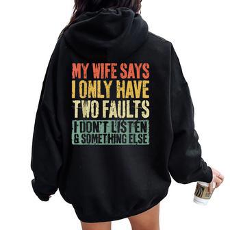 My Wife Says I Only Have Two Faults Husband Women Oversized Hoodie Back Print - Thegiftio UK