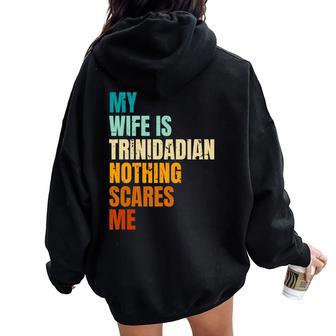 My Wife Is Trinidadian Nothing Scares Me Husband Women Oversized Hoodie Back Print - Monsterry DE