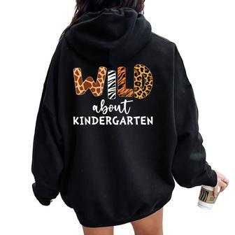 Wild About Kindergarten Teacher Students Back To School Women Oversized Hoodie Back Print - Monsterry
