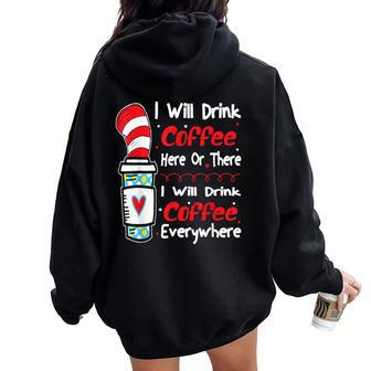 I Will Drink Coffee Here Or There Teacher Teaching Women Oversized Hoodie Back Print | Mazezy