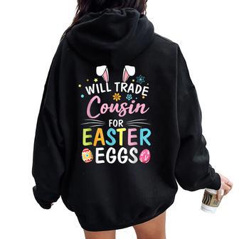 Will Trade Cousin For Easter Eggs Bunny Flower Easter Day Women Oversized Hoodie Back Print - Thegiftio UK