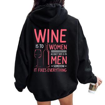 Wine Is To As Duct Tape Is To Somehow It Fixes Women Oversized Hoodie Back Print | Mazezy