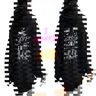 Woman I Sparkle Even In Mud Run Team Mudding Princess Girls Women Oversized Hoodie Back Print - Thegiftio