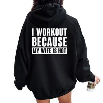 I Work Out Because My Wife Is Hot Women Oversized Hoodie Back Print - Monsterry DE