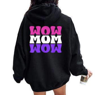 Wow Mom Wow Cute Mirrored Mother's Day Best Mom Mama Women Oversized Hoodie Back Print | Mazezy DE