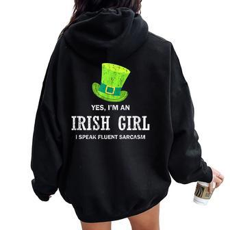Yes I’M An Irish Girl I Speak Fluent Sarcasm St Patrick's Women Oversized Hoodie Back Print | Mazezy