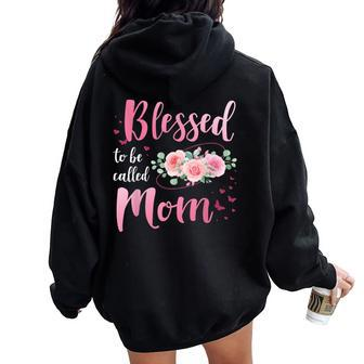 Blessed Called Mom For Birthday And Christmas Women Oversized Hoodie Back Print | Mazezy UK