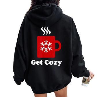 Get Cozy Hot Cocoa Chocolate Coffee Christmas Xmas Women Oversized Hoodie Back Print - Monsterry CA