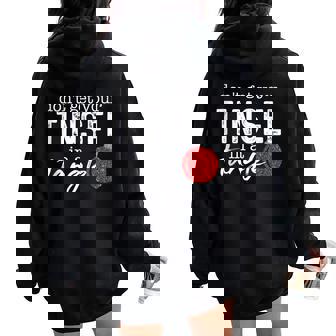 Don't Get Your Tinsel In Tangle Christmas Women Women Oversized Hoodie Back Print | Mazezy