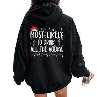 Most Likely To Drink All The Vodka Christmas Matching Family Women Oversized Hoodie Back Print - Thegiftio UK