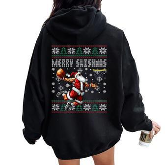 Merry Swishmas Ugly Christmas Basketball Christmas Women Women Oversized Hoodie Back Print | Mazezy