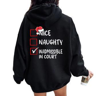 Nice And Naughty Christmas Inadmissible In Court Women Oversized Hoodie Back Print - Thegiftio UK