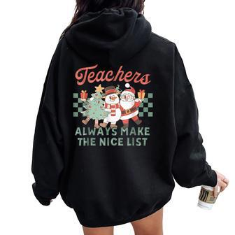 Retro Teacher Always Make The Nice List Teacher Christmas Women Oversized Hoodie Back Print | Mazezy