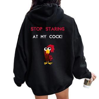 Stop Staring At My Cock Rude Inappropriate Ugly Groovy Women Oversized Hoodie Back Print - Thegiftio UK