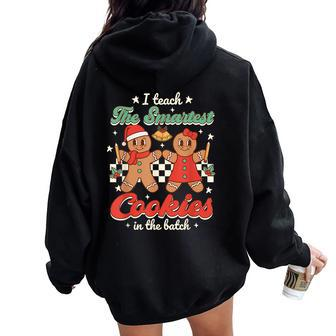 I Teach The Smartest Cookies In The Batch Teacher Christmas Women Oversized Hoodie Back Print | Mazezy