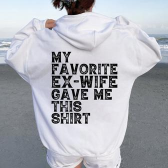 My Favorite Ex Wife Gave Me This Ex Husband Christmas Women Oversized Hoodie Back Print - Monsterry CA