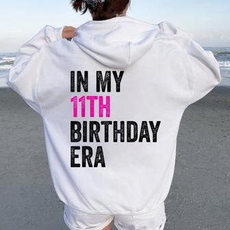 11Th Bday 11 Year Old Girl 2013 In My 11Th Birthday Era Women Oversized Hoodie Back Print - Monsterry UK
