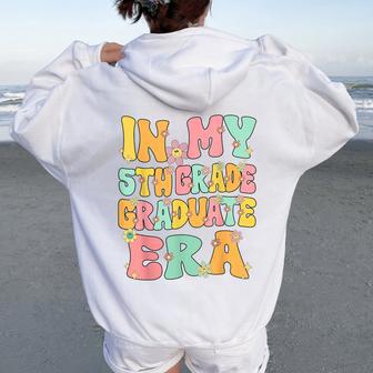 In My 5Th Grade Graduate Era Groovy Last Day Of Fifth Grade Women Oversized Hoodie Back Print - Seseable