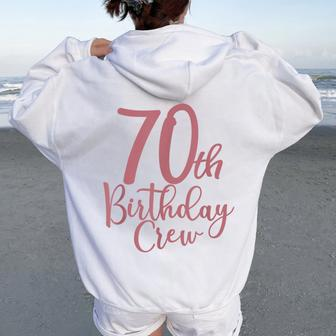 70Th Birthday Crew 70 Years Old Matching Group Party Women Oversized Hoodie Back Print - Monsterry DE