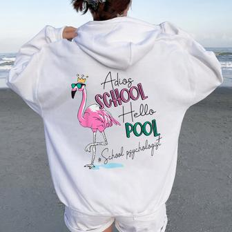 Adios School Hello Pool Flamingo School Psychologist Women Oversized Hoodie Back Print - Monsterry DE