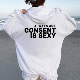 Always Ask Consent Is Sexy Teacher Message For Student Humor Women Oversized Hoodie Back Print - Monsterry DE