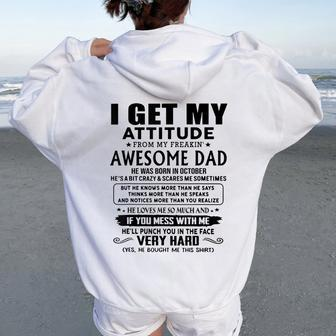 I Get My Attitude From My Freaking Awesome Dad Born October Women Oversized Hoodie Back Print - Monsterry UK