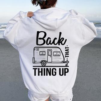 Back That Thing Up Cute Camping Outdoor Adventure Women Oversized Hoodie Back Print - Monsterry