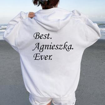 Best Agnieszka Ever Name Women Oversized Hoodie Back Print - Seseable