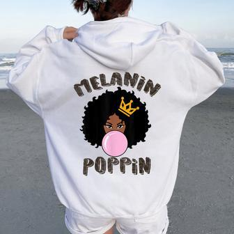 Black History Month Melanin Poppin For Girls Women Oversized Hoodie Back Print - Seseable